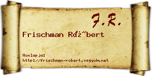 Frischman Róbert névjegykártya